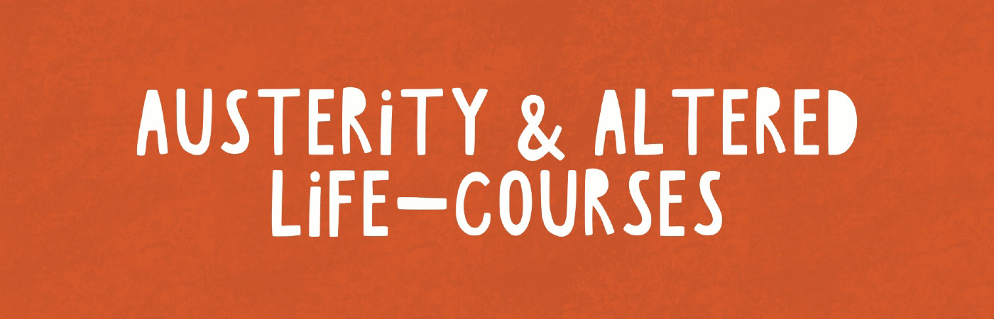 Austerity and altered life-courses banner - white text spelling out the project title on an orange background
