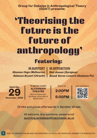 Poster for a GDAT debate titled Theorising the future is the future of anthropology, on 29 Nov 2025, 2–6PM at Alexander Theatre, University of Manchester. Drinks and pizza at Sandbar after.