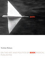 Anti-Book: On the Art and Politics of Radical Publishing book cover