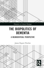 The Biopolitics of Dementia: A Neurocritical Perspective book cover