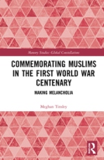 Commemorating Muslims in the First World War Centenary: Making Melancholia book cover