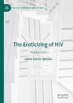 The Eroticizing of HIV: Viral Fantasies book cover
