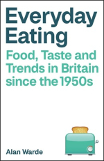 Everyday Eating: Food, taste and trends in Britain since the 1950s book cover