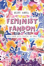 Feminist Fandom: Media Fandom, Digital Feminisms, and Tumblr book cover