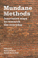 Mundane Methods: Innovative Ways to Research the Everyday book cover