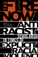 The Fire Now: Anti-racist scholarship in times of explicit racial violence book cover